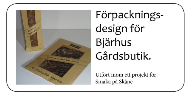 Förpackningsdesign för Bjärhus Gårdsbutik. Utfört inom ett projekt för Smaka på Skåne